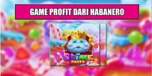 Slime Party dari Habanero Keseruan & Inovasi Dunia Permainan Slot