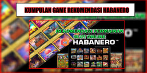 Slot Habanero, pengembang game yang telah menciptakan berbagai pengalaman permainan menarik dan menant