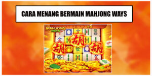 Trik Dan Cara Menang Bermain Mahjong Ways Di Pg Soft